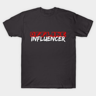 Offline Influencer T-Shirt